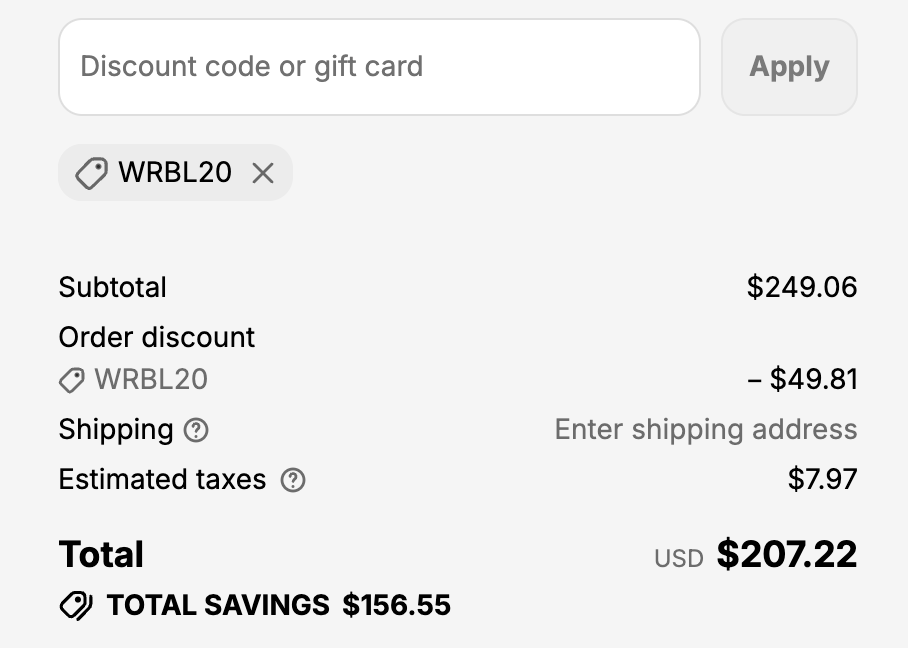 Enter WRBL20 in the discount code field and apply it