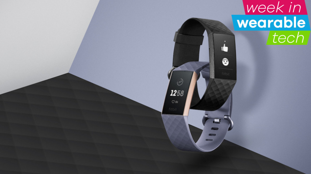 Week in wearable: Fitbit Charge 3, Google Fit reboot, and Watch Series 4 incoming