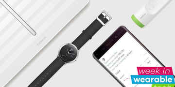 ​Week in wearable tech: We honour Withings as it becomes Nokia Health